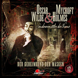 Oscar Wilde & Mycroft Holmes, Sonderermittler der Krone, Folge 12: Der Geheimbund der Masken