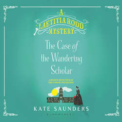 Laetitia Rodd and the Case of the Wandering Scholar - A Laetitia Rodd Mystery, Book 2 (Unabridged)
