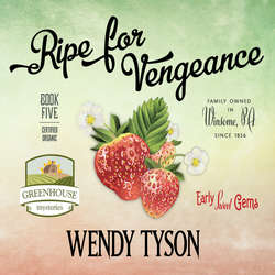 Ripe for Vengeance - A Greenhouse Mystery, Book 5 (Unabridged)