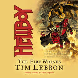 Hellboy: The Fire Wolves (Unabridged)