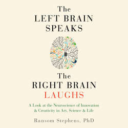 The Left Brain Speaks and the Right Brain Laughs (Unabridged)