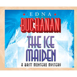 The Ice Maiden - A Britt Montero Mystery, Book 8 (Unabridged)