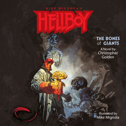 The Bones of Giants - Hellboy, Book 2 (Unabridged)