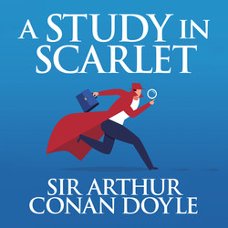 A Study in Scarlet - The Sherlock Series 1 (Unabridged)