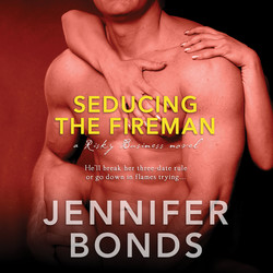 Seducing the Fireman - Risky Business, Book 3 (Unabridged)