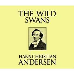 The Wild Swans (Unabridged)