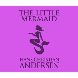 The Little Mermaid (Unabridged)