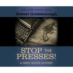 Stop the Presses! - A Nero Wolfe Mystery 11 (Unabridged)