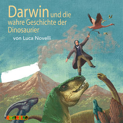 Darwin und die wahre Geschichte der Dinosaurier