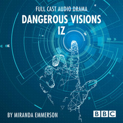 Dangerous Visions: Iz - BBC Afternoon Drama