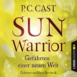 Sun Warrior - Gefährten einer neuen Welt (Ungekürzt)