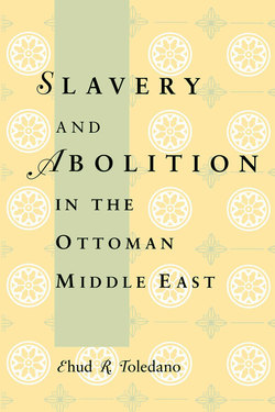 Slavery and Abolition in the Ottoman Middle East