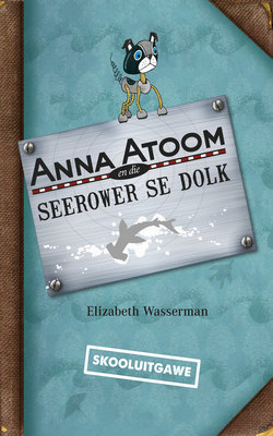 Anna Atoom en die seerower se dolk (skooluitgawe)