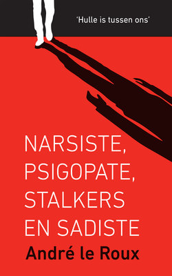 Narsiste, psigopate, stalkers en sadiste