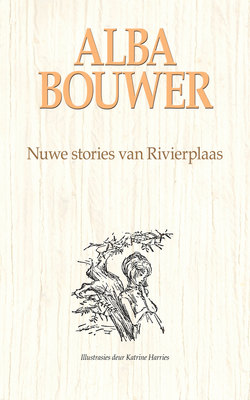 Nuwe stories van Rivierplaas