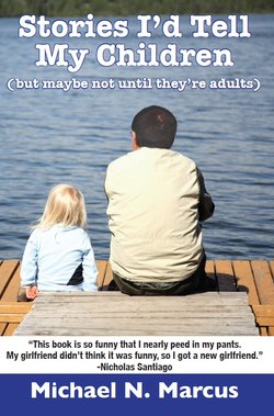 Stories I'd Tell My Children (But Maybe Not Until They're Adults)