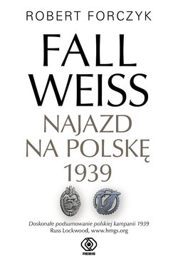 Fall Weiss. Najazd na Polskę 1939