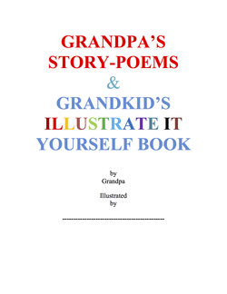 Grandpa's Story-Poems & Grandkid's Illustrate It Yourself Book