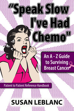 "Speak Slow I've Had Chemo" An A - Z Guide to Surviving Breast Cancer