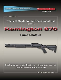 Practical Guide to the Operational Use of the Remington 870 Shotgun