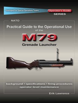 Practical Guide to the Operational Use of the M79 Grenade Launcher