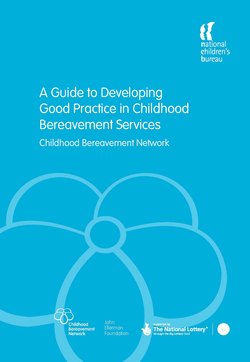 Guide to Developing Good Practice in Childhood Bereavement Services