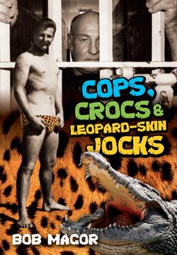 Cops, Crocs & Leopard-Skin Jocks