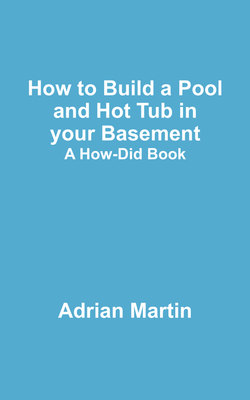 How to Build a Pool and Hot Tub in your Basement