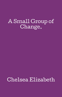 A Small Group of Change.