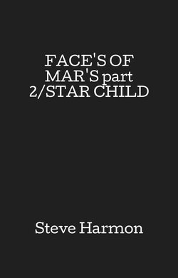 FACE'S OF MAR'S part 2/STAR CHILD