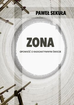 ZONA. Opowieść o radioaktywnym świecie