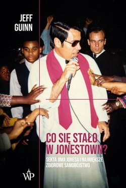 Co się stało w Jonestown? Sekta Jima Jonesa i największe zbiorowe samobójstwo