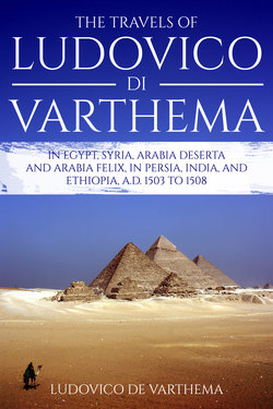 The Travels of Ludovico di Varthema: In Egypt, Syria, Arabia Deserta and Arabia Felix, in Persia, India, and Ethiopia, A.D. 1503 To 1508