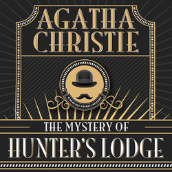Hercule Poirot, The Mystery of Hunter's Lodge (Unabridged)