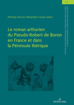 Le roman arthurien du Pseudo-Robert de Boron en Franceet dans la Péninsule Ibérique
