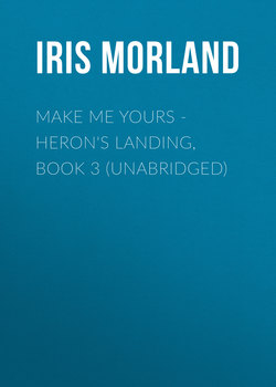 Make Me Yours - Heron's Landing, Book 3 (Unabridged)