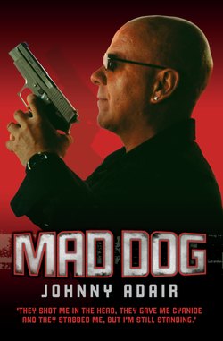Mad Dog - They Shot Me in the Head, They Gave Me Cyanide and They Stabbed Me, But I'm Still Standing