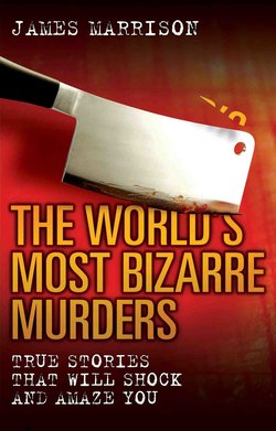 The World's Most Bizarre Murders