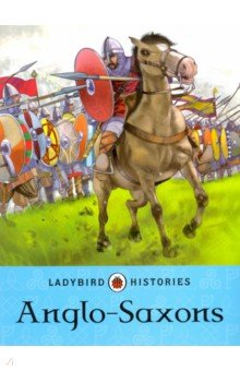 Ladybird Histories. Anglo-Saxons