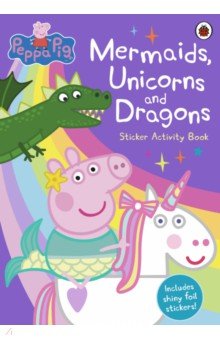 Peppa Pig. Mermaids, Unicorns and Dragons Sticker Activity Book