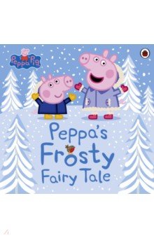 Peppa Pig. Peppa's Frosty Fairy Tale