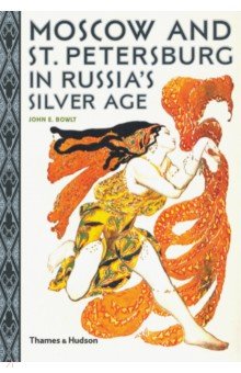 Moscow and St. Petersburg in Russia's Silver Age