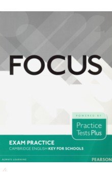 Focus Exam Practice. Cambridge English Key for Schools