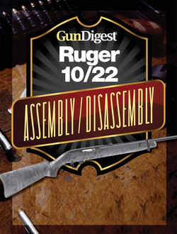 Gun Digest Ruger 10/22 Assembly/Disassembly Instructions