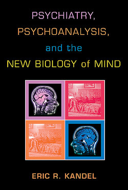 Psychiatry, Psychoanalysis, and the New Biology of Mind