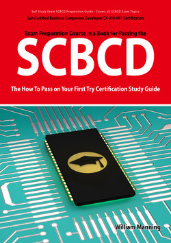 SCBCD: Sun Certified Business Component Developer CX-310-091 Exam Certification Exam Preparation Course in a Book for Passing the SCBCD Exam - The How To Pass on Your First Try Certification Study Guide