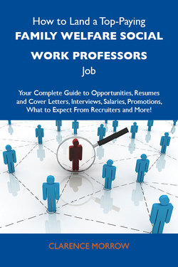 How to Land a Top-Paying Family welfare social work professors Job: Your Complete Guide to Opportunities, Resumes and Cover Letters, Interviews, Salaries, Promotions, What to Expect From Recruiters and More