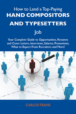 How to Land a Top-Paying Hand compositors and typesetters Job: Your Complete Guide to Opportunities, Resumes and Cover Letters, Interviews, Salaries, Promotions, What to Expect From Recruiters and More