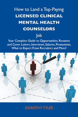 How to Land a Top-Paying Licensed clinical mental health counselors Job: Your Complete Guide to Opportunities, Resumes and Cover Letters, Interviews, Salaries, Promotions, What to Expect From Recruiters and More