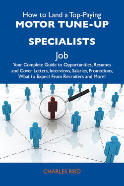 How to Land a Top-Paying Motor tune-up specialists Job: Your Complete Guide to Opportunities, Resumes and Cover Letters, Interviews, Salaries, Promotions, What to Expect From Recruiters and More